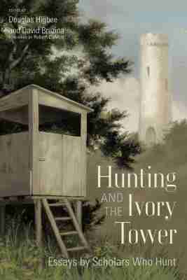 Douglas Higbee, David Bruzina - Hunting and the Ivory Tower, Inbunden. Tillgänglighet: Lägg i varukorg