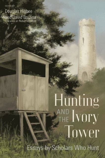 David Bruzina, Douglas Higbee - Hunting and the Ivory Tower, E-bok. Tillgänglighet: Lägg i varukorg