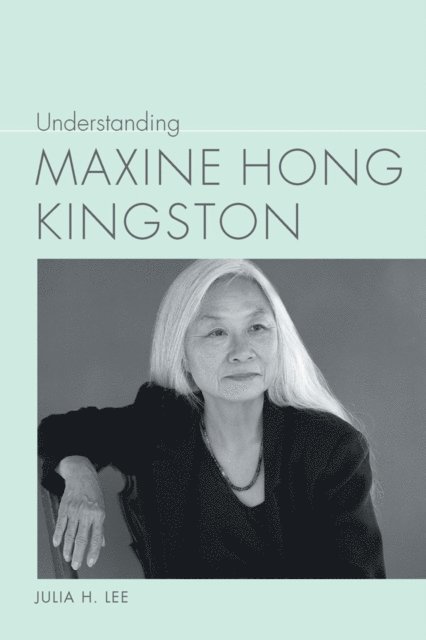 Julia H Lee - Understanding Maxine Hong Kingston, E-bok