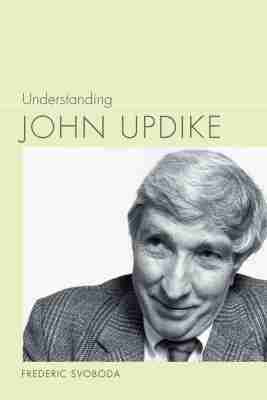 Frederic Svoboda - Understanding John Updike, Inbunden