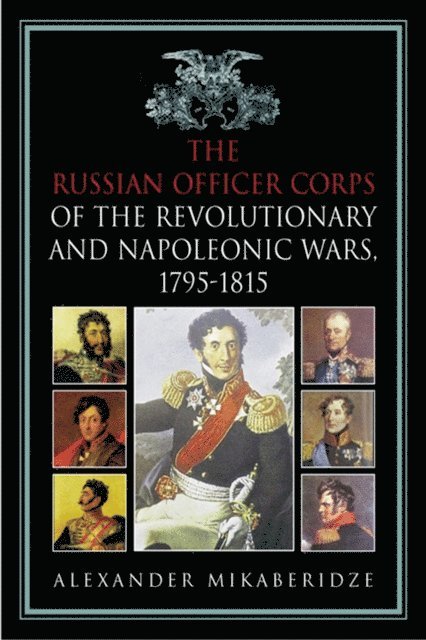 Alexander Mikaberidze - Russian Officer Corps of the Revolutionary and Napoleonic Wars, E-bok
