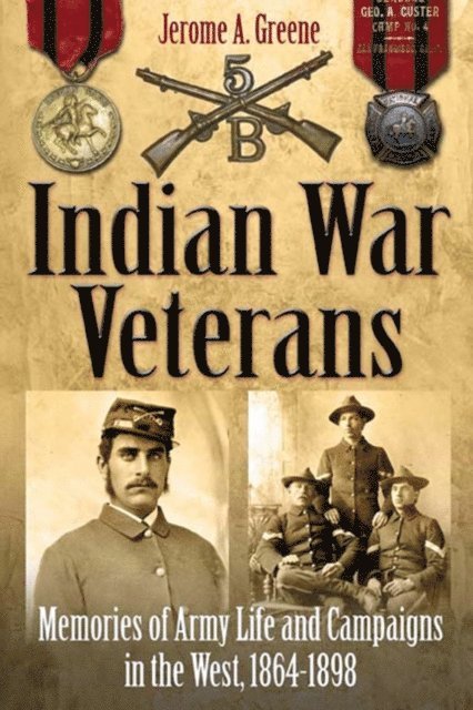 Jerome A. Greene - Indian War Veterans, E-bok