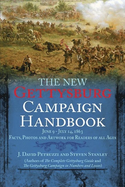 Steven Stanley, J. David Petruzzi - New Gettysburg Campaign Handbook, E-bok. Tillgänglighet: Lägg i varukorg