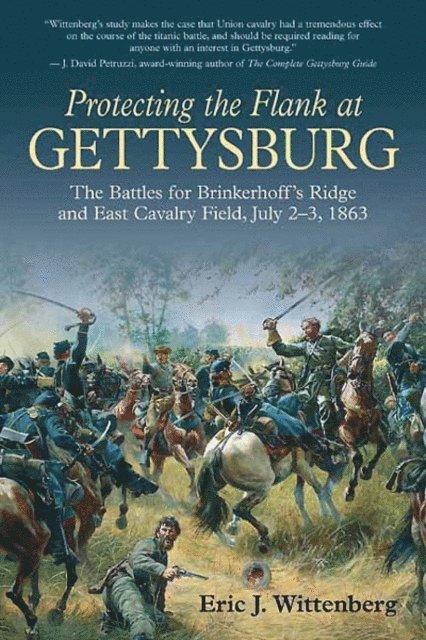 Eric J. Wittenberg - Protecting the Flank at Gettysburg, E-bok. Tillgänglighet: Lägg i varukorg