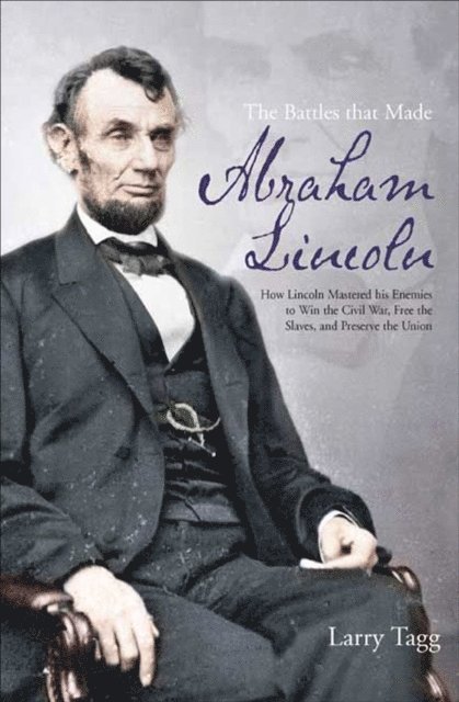 Larry Tagg - Battles that Made Abraham Lincoln, E-bok. Tillgänglighet: Lägg i varukorg