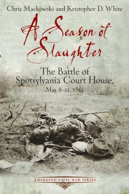 Kristopher D. White, Chris Mackowski - Season of Slaughter, E-bok