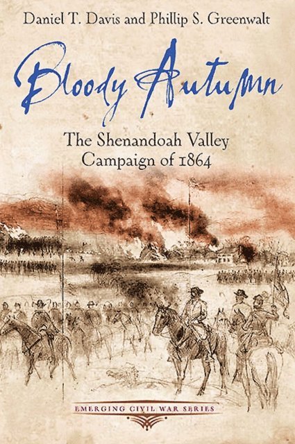Phillip S. Greenwalt, Daniel T. Davis - Bloody Autumn, E-bok. Tillgänglighet: Lägg i varukorg