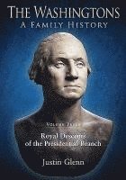 Justin Glenn - Washingtons: A Family History - Volume 3, Inbunden