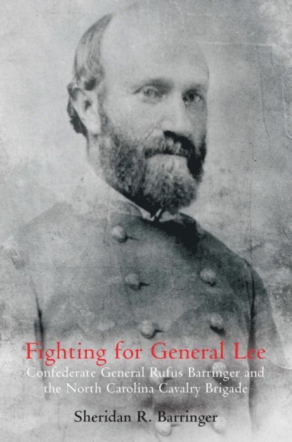 Sheridan R. Barringer - Fighting for General Lee, E-bok