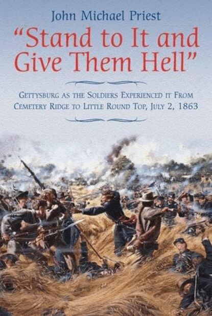 John Michael Priest - “Stand to It and Give Them Hell”, Häftad