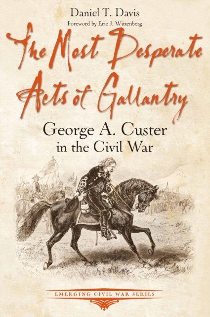 Daniel T. Davis - Most Desperate Acts of Gallantry, E-bok