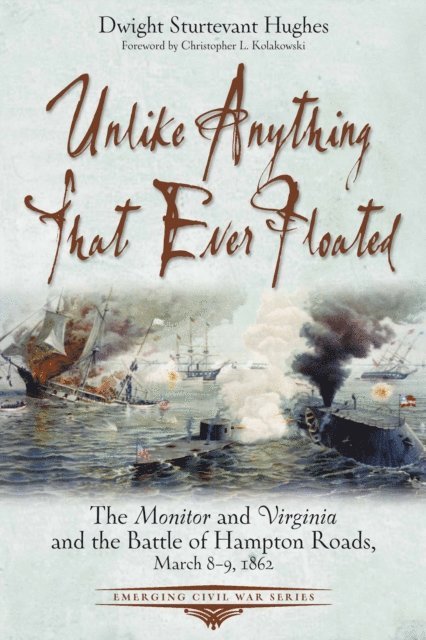 Dwight Sturtevant Hughes - Unlike Anything That Ever Floated, E-bok