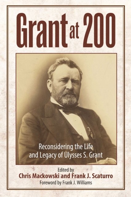Frank J. Scaturro, Chris Mackowski - Grant at 200, E-bok