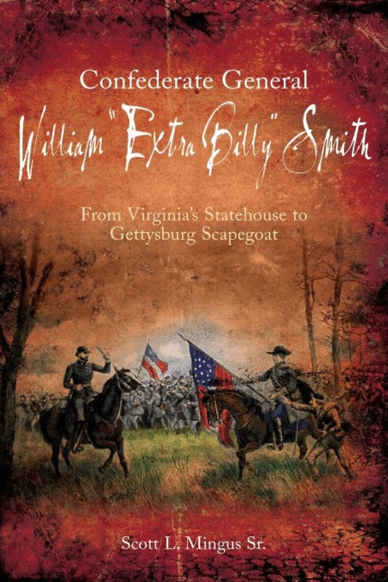 Scott L Mingus - Confederate General William “Extra Billy” Smith, Häftad