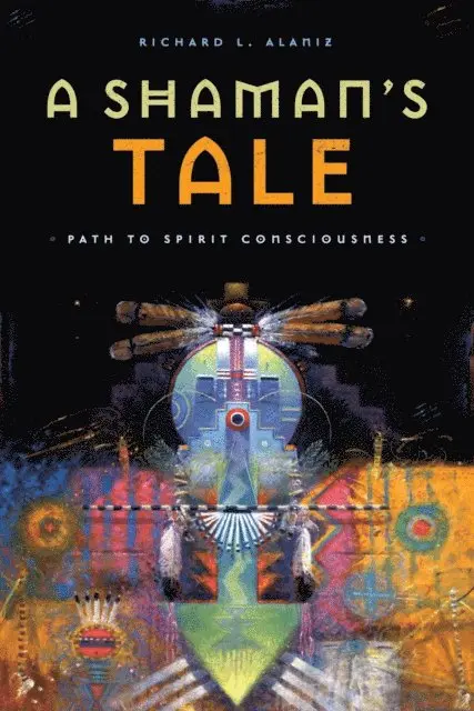 Richard Alaniz - Shaman's Tale, E-bok. Tillgänglighet: Lägg i varukorg