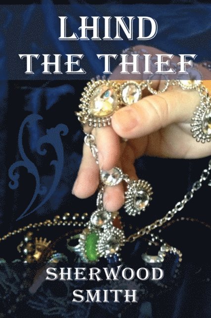 Sherwood Smith - Lhind the Thief, E-bok