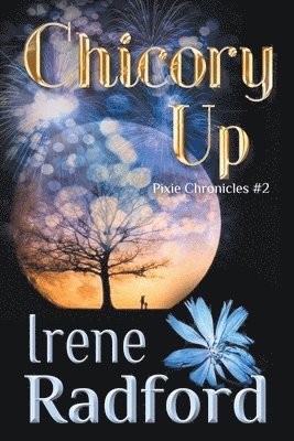 Irene Radford - Chicory Up, Häftad. Tillgänglighet: Lägg i varukorg