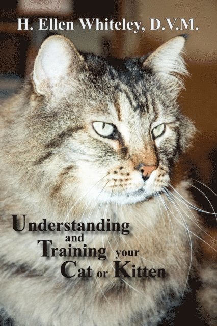 H. Ellen Whiteley - Understanding and Training Your Cat or Kitten, E-bok. Tillgänglighet: Lägg i varukorg