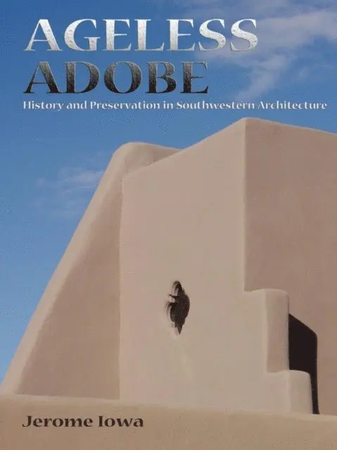 Jerome Iowa - Ageless Adobe, E-bok. Tillgänglighet: Lägg i varukorg