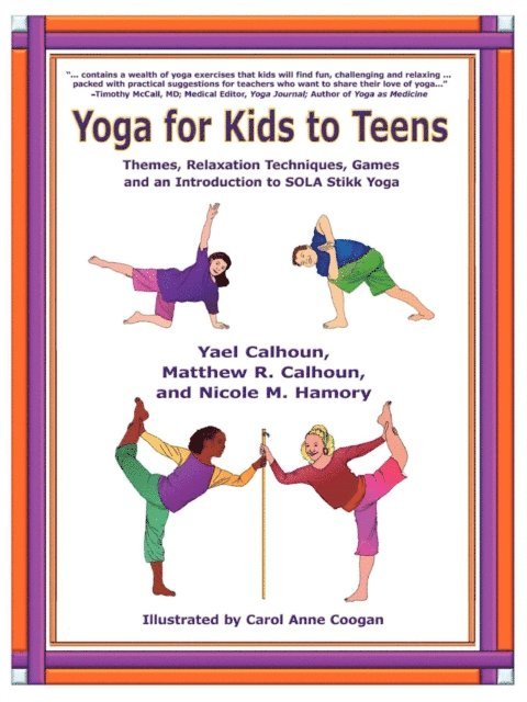 Nicole M. Hamory, Matthew R. Calhoun, Yael Calhoun - Yoga for Kids to Teens, E-bok. Tillgänglighet: Lägg i varukorg