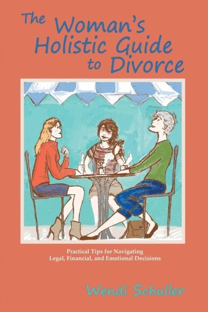 Wendi Schuller - Woman's Holistic Guide to Divorce, E-bok
