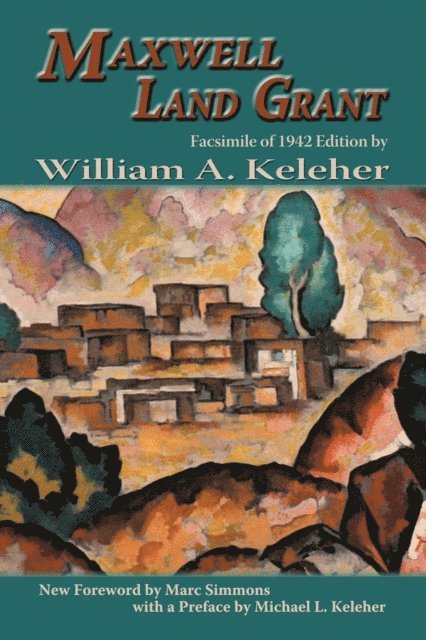 William A. Keleher - Maxwell Land Grant, E-bok
