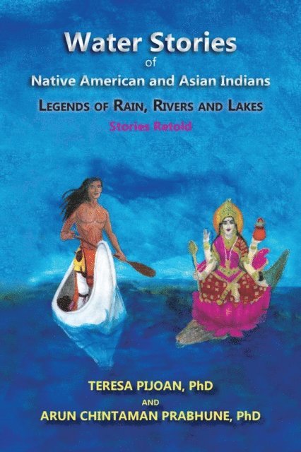Arun Chintaman Prabhune, Teresa Pijoan - Water Stories of Native American and Asian Indians, E-bok