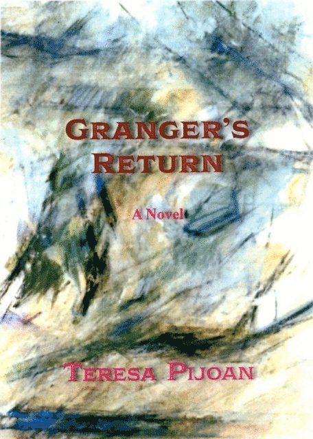 Teresa Pijoan - Granger's Return, a Novel, Sequel to Granger's Threat, E-bok