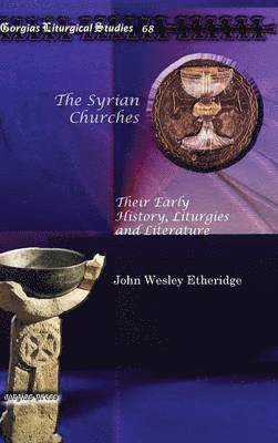John Wesley Etheridge - Syrian Churches, Inbunden