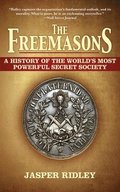 The Freemasons: A History of the World's Most Powerful Secret Society