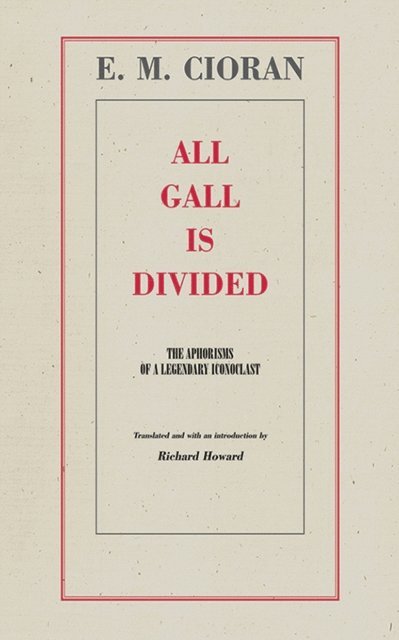 E. M. Cioran - All Gall Is Divided, E-bok. Tillgänglighet: Lägg i varukorg