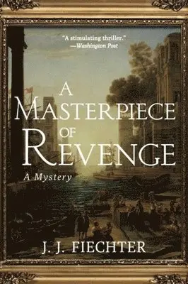 J.J. Fiechter - Masterpiece of Revenge, Häftad. Tillgänglighet: Tillfälligt slut
