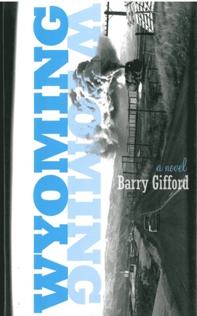 Barry Gifford - Wyoming: A Novel, E-bok