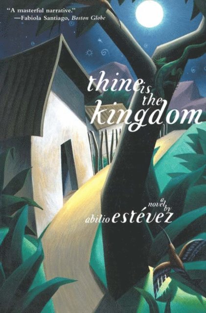Abilio Estevez - Thine is the Kingdom: A Novel, E-bok