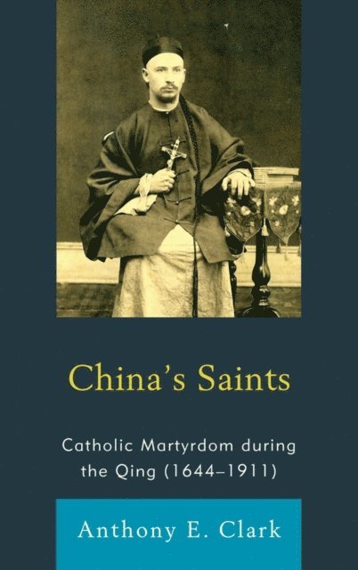 Anthony E. Clark - China's Saints, E-bok
