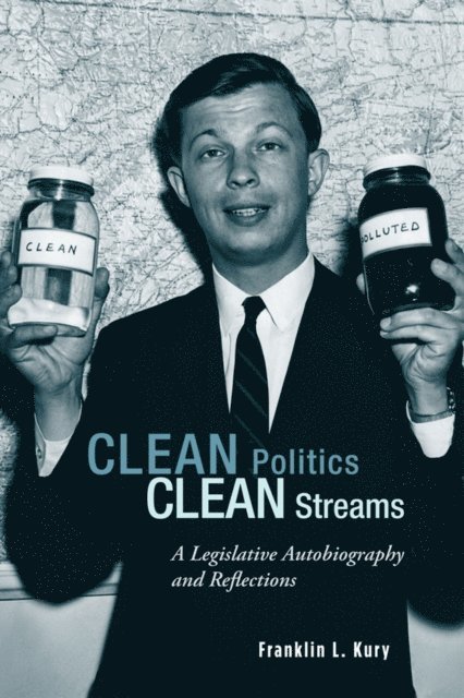 Franklin L. Kury - Clean Politics, Clean Streams, E-bok. Tillgänglighet: Lägg i varukorg