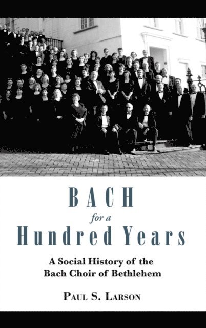 Paul S. Larson - Bach for a Hundred Years, E-bok