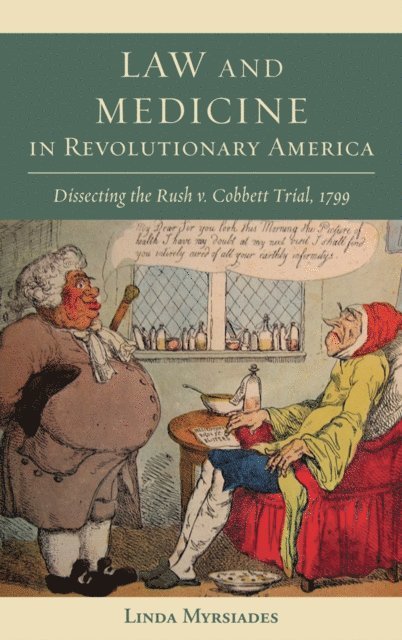 Linda Myrsiades - Law and Medicine in Revolutionary America, E-bok
