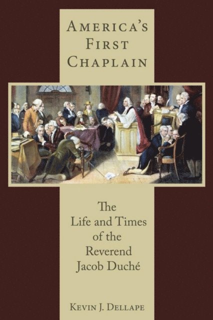 Kevin J. Dellape - America's First Chaplain, E-bok