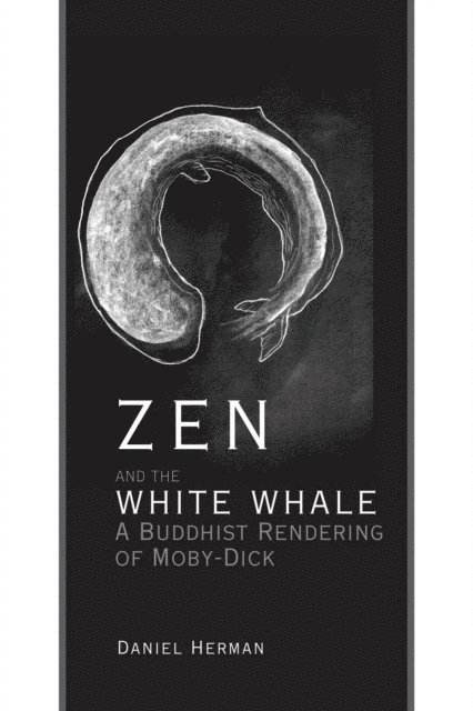 Daniel Herman - Zen and the White Whale, E-bok