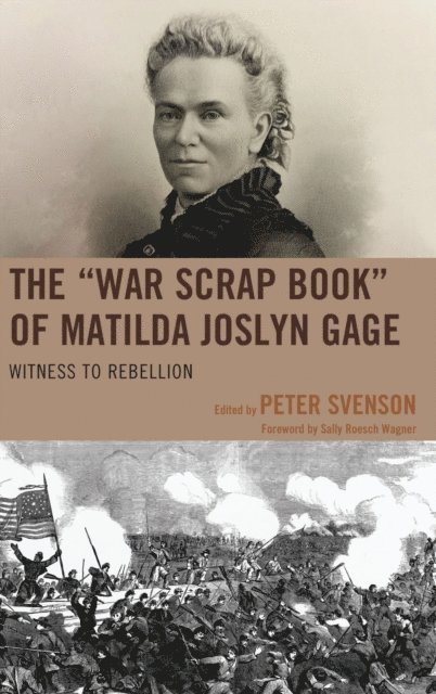Peter Svenson - "War Scrap Book" of Matilda Joslyn Gage, E-bok