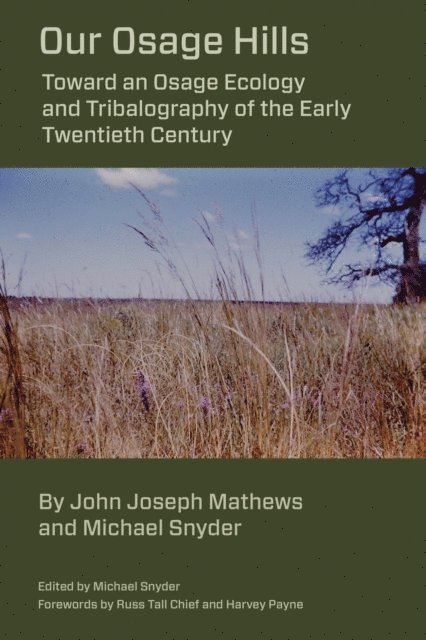 Michael Snyder, John Joseph Mathews, Michael Snyder - Our Osage Hills, E-bok
