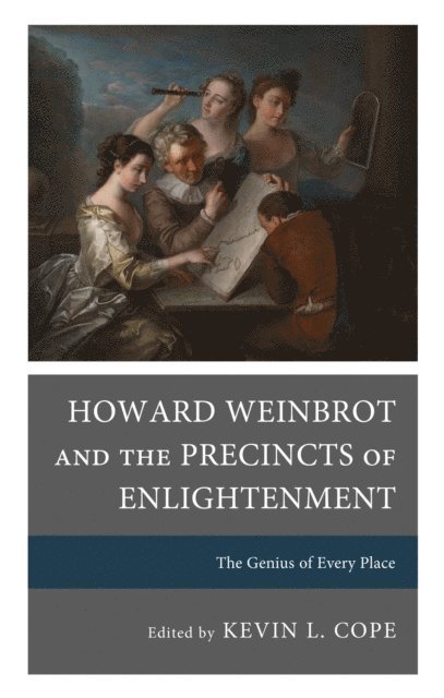 Kevin L. Cope - Howard Weinbrot and the Precincts of Enlightenment, E-bok