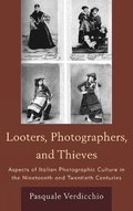 Looters, Photographers, and Thieves