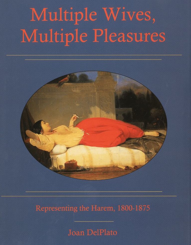 Joan Del Plato - Multiple Wives, Multiple Pleasures, Inbunden