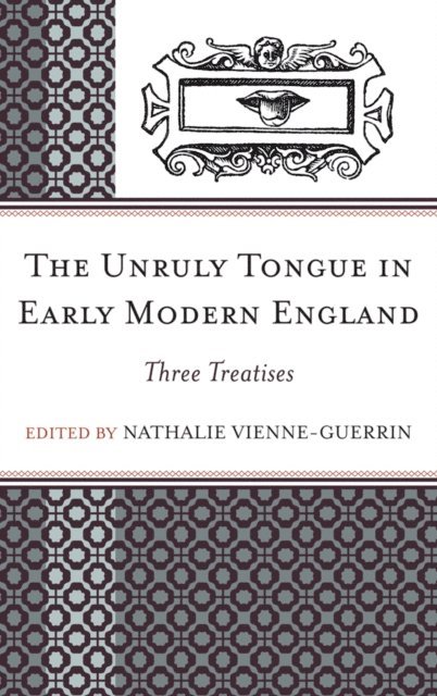 Nathalie Vienne-Guerrin - Unruly Tongue in Early Modern England, E-bok