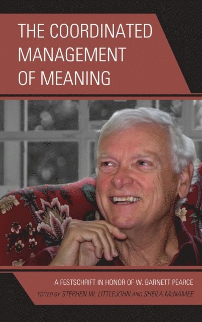 Stephen W. Littlejohn, Sheila McNamee - Coordinated Management of Meaning, E-bok