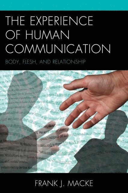 Frank J. Macke - Experience of Human Communication, E-bok