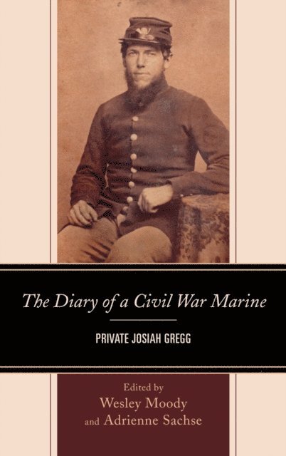 Adrienne Sachse, Wesley Moody - Diary of a Civil War Marine, E-bok