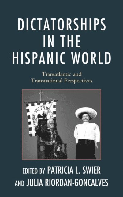 Patricia Swier, Julia Riordan-Goncalves - Dictatorships in the Hispanic World, E-bok. Tillgänglighet: Lägg i varukorg